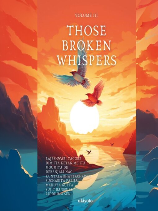 Title details for Those Broken Whispers Volume III by Rajeshwari Tagore - Available